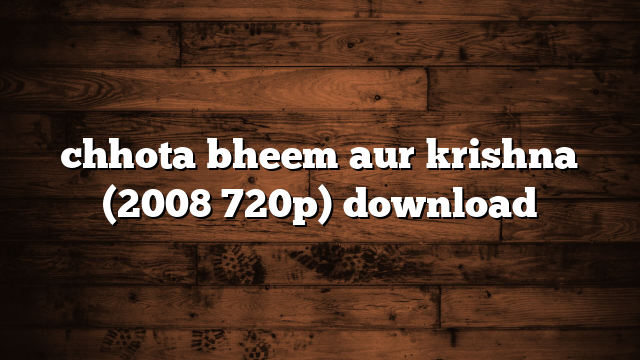chhota bheem aur krishna (2008 720p) download