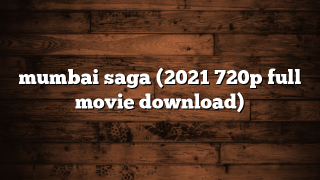 mumbai saga (2021 720p full movie download)