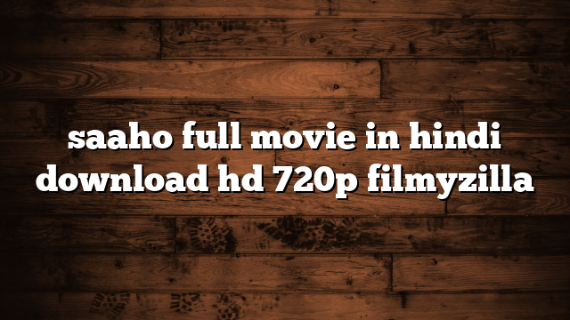 saaho full movie in hindi download hd 720p filmyzilla
