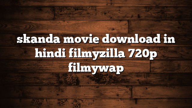 skanda movie download in hindi filmyzilla 720p filmywap