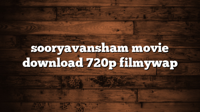 sooryavansham movie download 720p filmywap